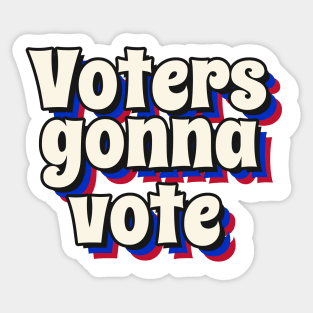 Voters Gonna Vote Election 2020 Patriotic Sticker
